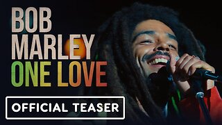 Bob Marley: One Love - Official Teaser Trailer