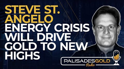 Steve St. Angelo: Energy Crisis will Drive Gold to New Highs