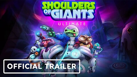 Shoulders of Giants: Ultimate Prologue - Official Launch Trailer