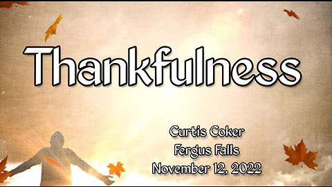 Thankfulness! Curtis Coker, November 12, 2022, Fergus Falls