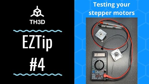 EZTip #4 - Testing and Checking your Stepper Motors