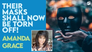 Amanda Grace: Their Masks Shall Be Torn Off! | Oct 18 2022