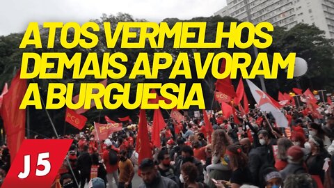 Atos vermelhos demais apavoram a burguesia - Jornal das 5 nº 182 - 21/06/21