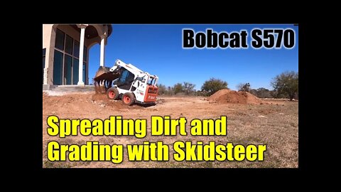 Bobcat ● Grading and Back Dragging Dirt To Raise Elevation ✅ S570 Skidsteer