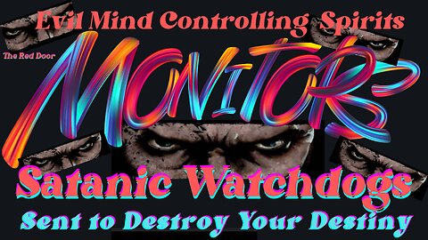 Warfare Against Monitor Spirits