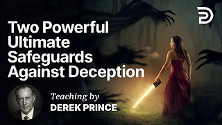 Protection From Deception Part 3 - Four Safeguards - Part B (3:2)
