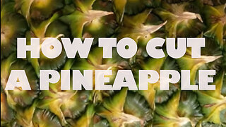 How to Cut a Pineapple