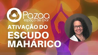 ATIVAÇÃO DO ESCUDO MAHÁRICO PESSOAL - PROTEÇÃO E CONEXÃO COM SEU EU SUPERIOR