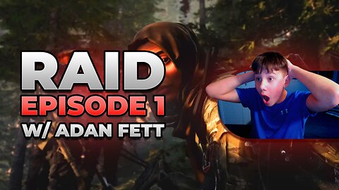 raid episode 1 w/ adan fett