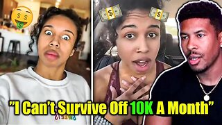 WOMAN SAYS 'IF YOU MAKE $10K A MONTH, YOU'RE BROKE' (My Thoughts) [Low Tier God Reupload]