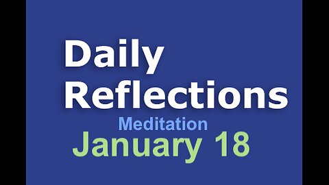 Daily Reflections Meditation Book – January 18 – Alcoholics Anonymous - Read Along