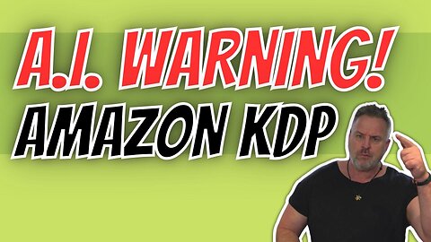 AI WARNING With Amazon KDP and Self-Publishing