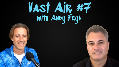 Vast Air #7: Andy Frye