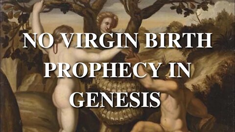 No Virgin Birth Prophecy In Genesis