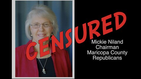 Chairman of Maricopa County Republicans CENSURED. Mickie Niland