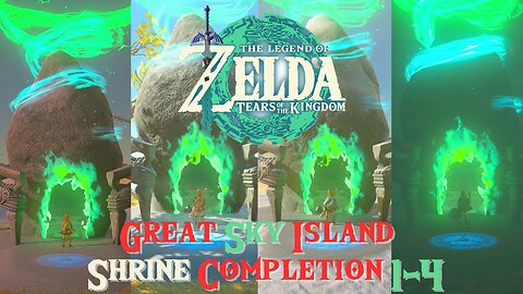 The Legend of Zelda: Tears of the Kingdom: Great Sky Island: Shrine Completion 1-4