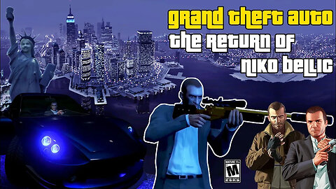 Grand Theft Auto : The Return of Niko Bellic - Full Movie