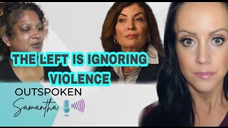 The Left is Ignoring Violence Against Women || Outspoken Samantha || 10.4.22