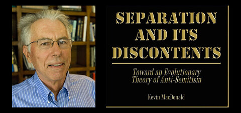 Dr Kevin MacDonald - Separation and Its Discontents 1998 (1 of 2)