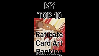 My Top 10 Raticate Card Art Rankings!