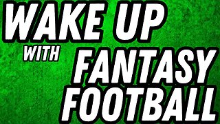 Waiver Wire Tuesday Wake & Bake | Wake Up With Fantasy Football