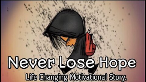 Never Lose Hope. A Motivational Short Story.