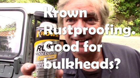 Krown rustproofing in handy cans! Is the is answer for preventing bulkhead rust?