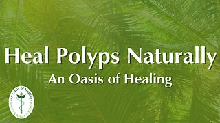 Heal Polyps Naturally