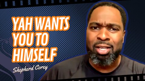 YAH Wants You To Himself | Shepherd Corey