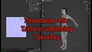 Devstream #66 - Texture-unfucking Thursday
