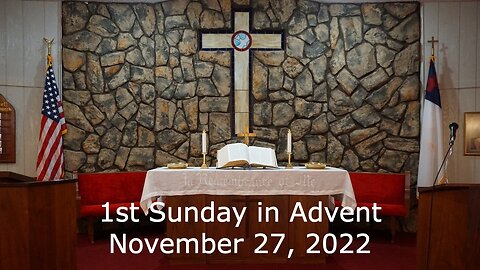 1st Sunday in Advent - November 27, 2022