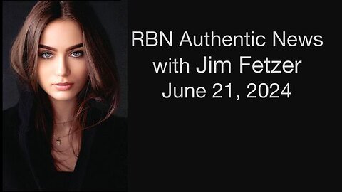 RBN Authentic News (21 June 2024)