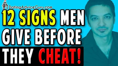 12 Signs Men Give Before They Cheat