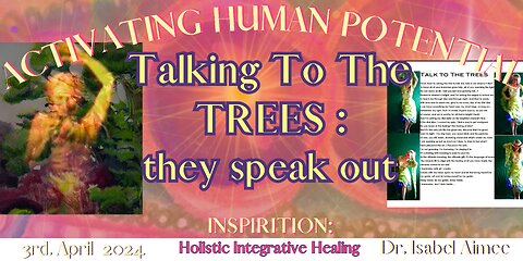 Talking to the Trees: A channelled message from the SPIRIT of Trees