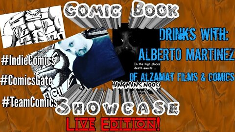 #Comicsgate Comic Book Showcase Live Edition! Drinks w/ Alberto Martinez