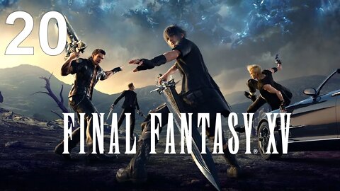 Final Fantasy XV (PS4) - Walkthrough Part 20