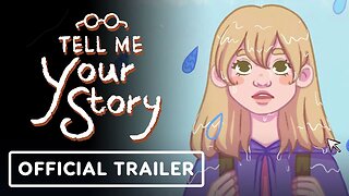 Tell Me Your Story - Official Release Date Trailer