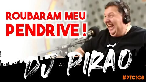 🔴 #POTOCA PODCAST 108 DJ PIRÃO!