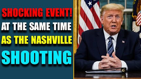 SHOCKING EVENT AT THE SAME TIME AS THE NASHVILLE SHOOTING! LATEST INTEL TODAY MARCH 29, 2023
