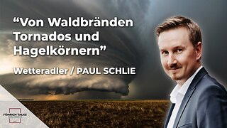 Von Waldbränden, Tornados und Hagelkörnern, Wetteradler Paul Schlie