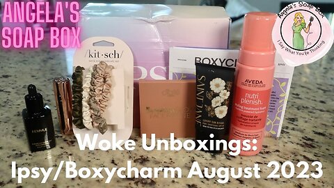 Woke Unboxings: Ipsy/Boxycharm August 2023