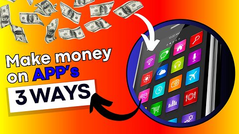 🔴 3 Ways to Make Money with Mobile Apps | Money with Apps 📱💡💰