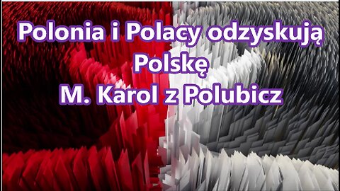 Polonia i Polacy odzyskują Polskę
