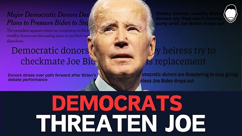 Democrats Threaten Joe: Get Out of ELSE!