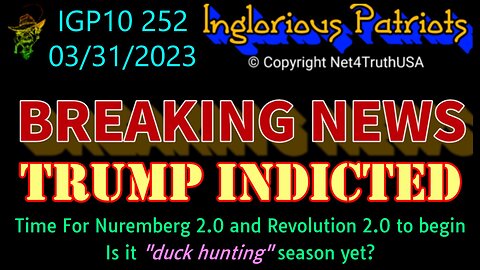 IGP10 252 - Trump indicted - Let Revolution 2.0 begin