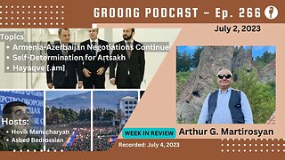 Arthur Martirosyan: Armenia-Azerbaijan Negotiations in Washington DC | Ep 266 - July 2, 2023