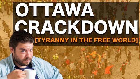 Ottawa Crackdown [Tyranny in the free world]