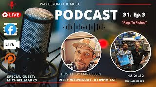 Way Beyond The Music - Rags To Riches w/ Michael Marks