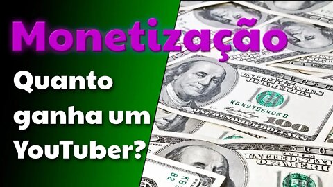 Quanto você ganha ao monetizar o canal - Vale a pena?