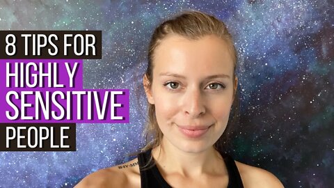 8 TIPS for Empathic Starseeds - Highly Sensitive People